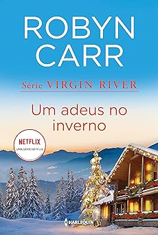 04 Um adeus no inverno (Virgin River) Robyn Carr